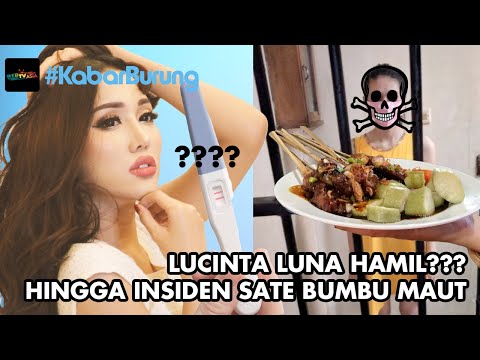 Lucinta Luna Hamil??? Hingga Insiden Sate Bumbu Maut | #KabarBurung