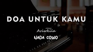 DOA UNTUK KAMU // Aviwkila // KARAOKE PIANO AKUSTIK NADA COWO ( MALE )