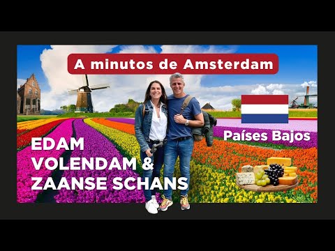 EDAM, VOLENDAM Y ZAANSE SCHANS: LUGARES IMPERDIBLES DE PAÍSES BAJOS |  La Gracia de Viajar #53 ✈️