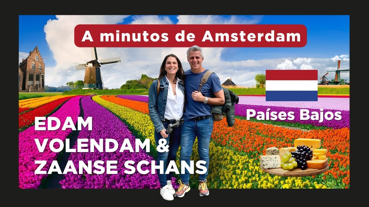 EDAM, VOLENDAM Y ZAANSE SCHANS: LUGARES IMPERDIBLES DE PAÍSES BAJOS |  La Gracia de Viajar #53 ✈️