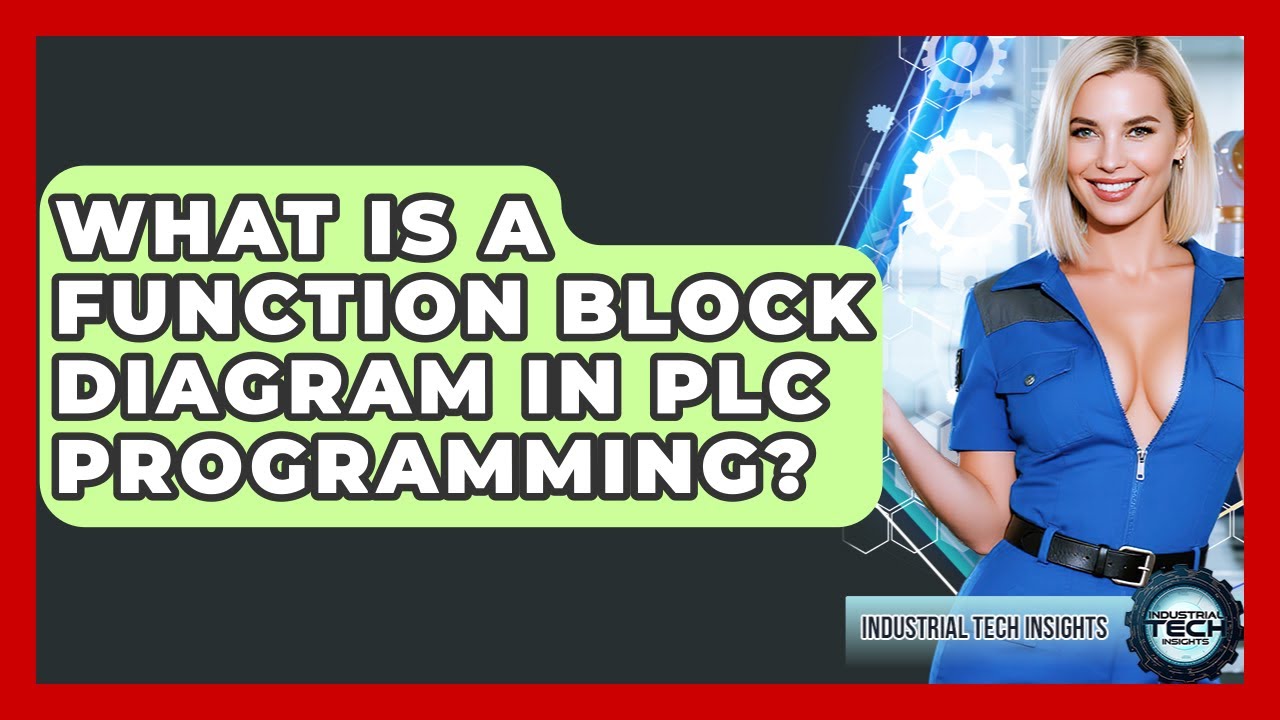 What Is A Function Block Diagram In PLC Programming? - Industrial Tech Insights