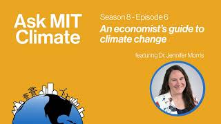 S8E6: An economist's guide to climate change