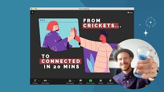 From Crickets to Connected in 20 mins