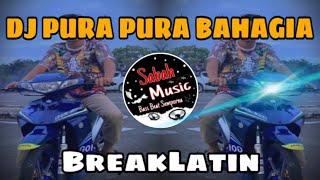 SABAH MUSIC - DJ PURA PURA BAHAGIA!(BreakLatin)