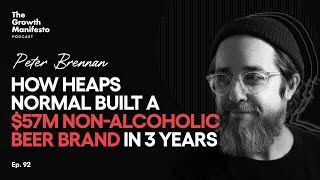 How Heaps Normal built a $57M non-alcoholic beer brand in 3 years | Peter Brennan