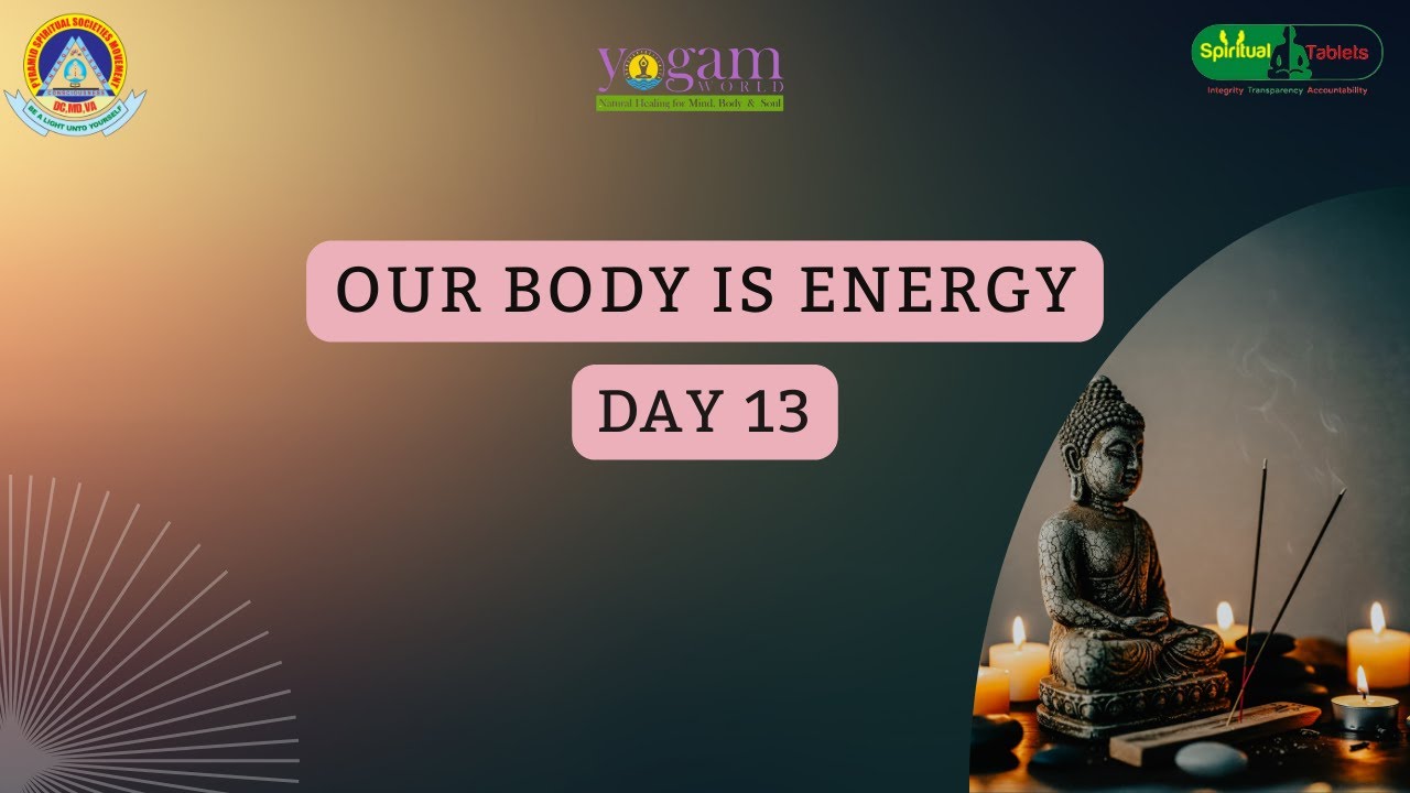 Day 13 | The Body as Energy & Information | 41 Days Meditation Journey | Yogam World