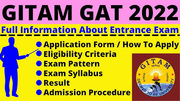 All About GITAM GAT 2022: Notification, Dates, Application, Eligibility, Pattern,Syllabus,Admit Card