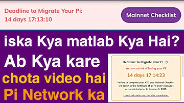 deadline to migrate pi timer start Kya kare kyc option not opening mainnet checklist steps kya kare