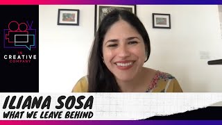 What We Leave Behind with director Iliana Sosa