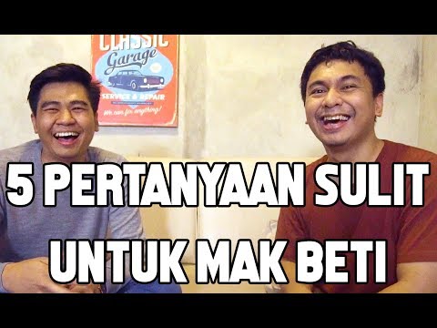 5 PERTANYAAN SULIT UNTUK MAK BETI