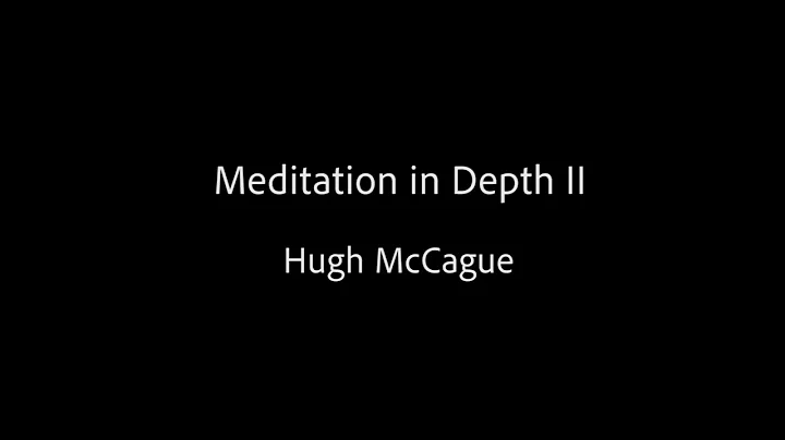 Meditation in Depth II - Hugh McCague