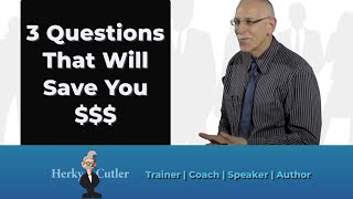 3 Questions That Will Save You Thousands of Dollars!