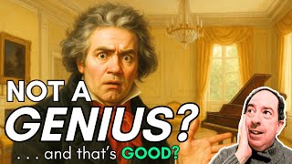 Beethoven Was Not A Genius. Heres Why Thats A Good Thing