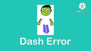 Dash Error Bloopers #5