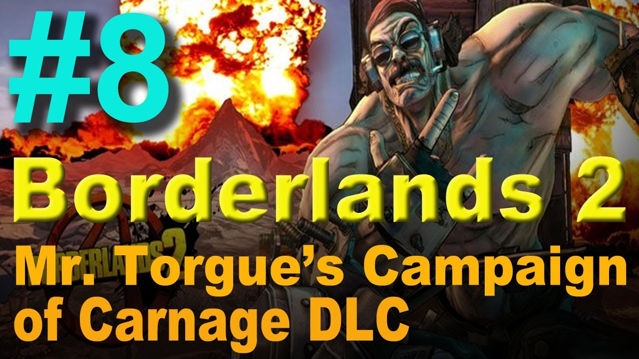 Borderlands 2: Mr. Torgue’s Campaign Of Carnage Download Borderlands 2: Mr. Torgue’s Campaign Of Carnage Download