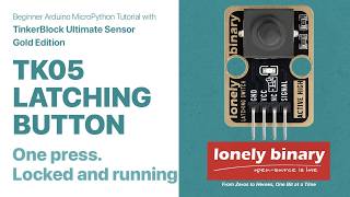 TinkerBlock TK05 Lock Button: Build a Latching Switch Under 2 Minutes – Beginner Arduino Tutorial