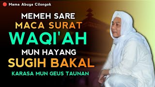 AMALKEUN WAQI'AH MUN HAYANG SUGIH | ABUYA UCI TURTUSI CILONGOK