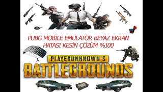 Pubg Mobile Emülatör Beyaz Ekran Hatası Kesin Çözüm.