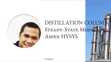 STEADY-STATE DISTILLATION MODELLING USING ASPEN HYSYS