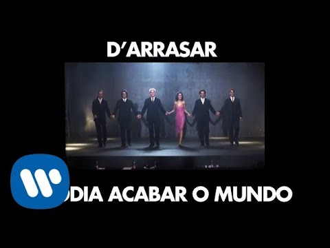 D' ARRASAR - Podia Acabar o Mundo [ Official Music Video ]