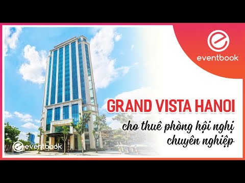 Video Grand Vista Hanoi cho thuê phòng hội nghị chuyên nghiệp - youtube