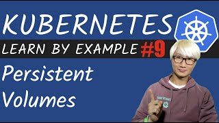 Persistent Volumes - ☸️ Learn by Example 【9】