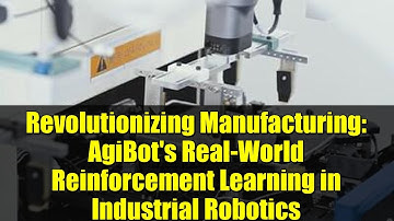 Revolutionizing Manufacturing: AgiBot