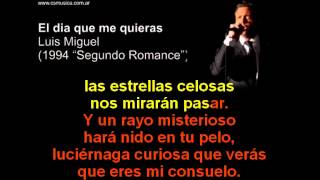 Video thumbnail of "Luis Miguel - El dia Que Me Quieras - Karaoke"