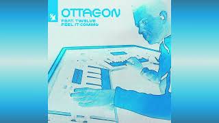 Giuseppe Ottaviani pres. OTTAGON \u0026 TW3LVE - Feel It Coming (Extended Mix)
