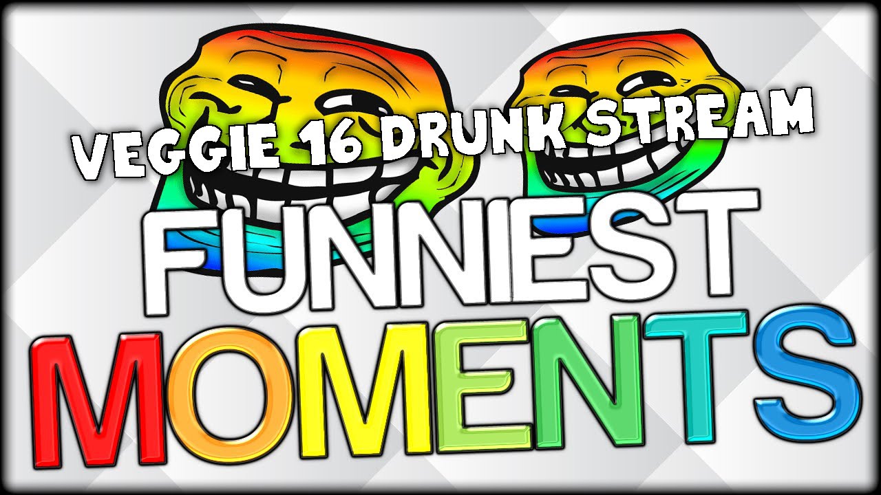 Veggie 16 I BIRTHDAY DRUNK STREAM FUNNY MOMENTS I