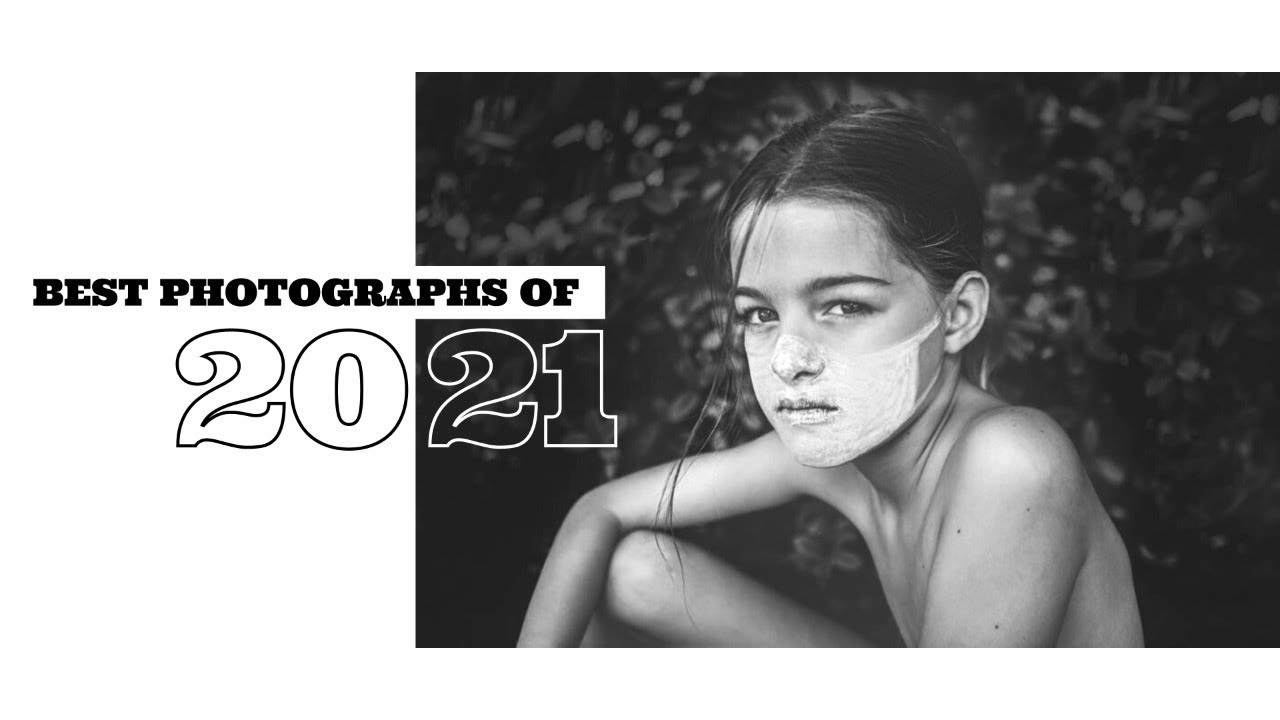 Best Photographs of 2021 YouTube
