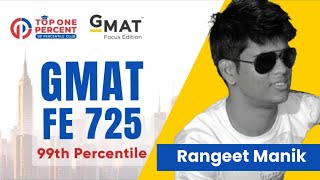 GMAT 725 in just 1.5 MONTHS! Rangeet Manik, 99th Percentile