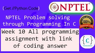 NPTEL: Problem solving through programming in C week 10 all programming assignment with link of code