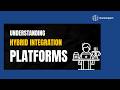 Complete Guide to Hybrid Integration Platform
