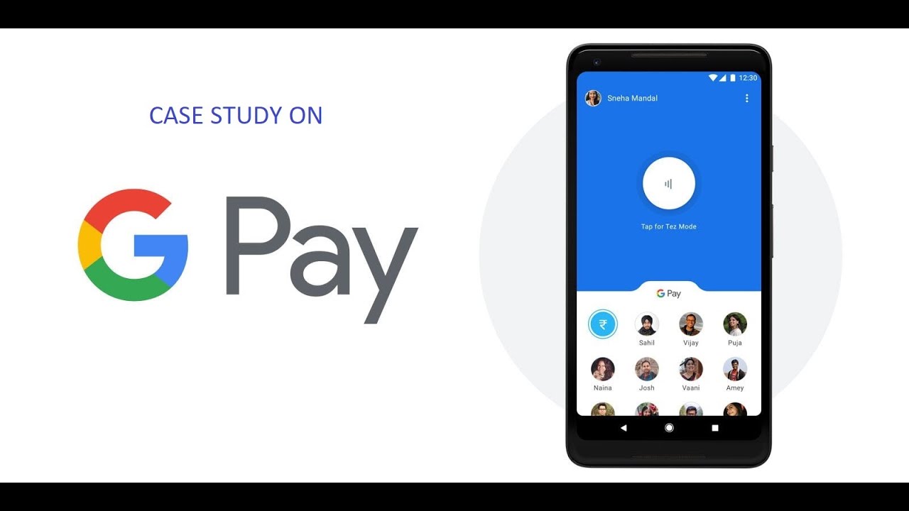CASE STUDY HOW GOOGLE PAY IS OPERATING THEIR BUSINESS IN INDIA Case study how google pay is operating their business in india