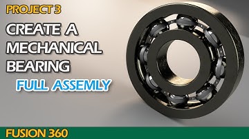 Create a mechanical bearing in Autodesk Fusion 360 | Project 3 complete assembly
