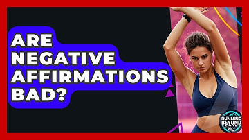 Are Negative Affirmations Bad? - Running Beyond Limits