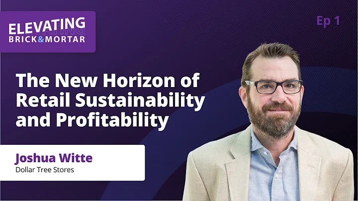 The New Horizon of Retail Sustainability and Profitability | Elevating Brick & Mortar S3 | EP1
