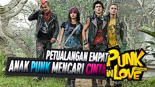 PETUALANGAN EMPAT ANAK PUNK MENCARI CINTA | Alur Cerita FIlm Punk in Love