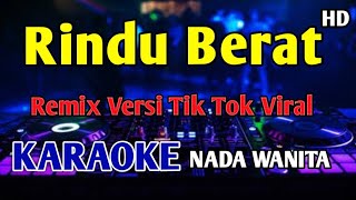 RINDU BERAT - KARAOKE HD Remix Tik Tok Viral Camelia Malik 