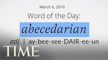 Word Of The Day: ABECEDARIAN | Merriam-Webster Word Of The Day | TIME