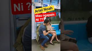 Ariel Noah Pas Di Kereta Bersama Niken arielnoah noah ariel