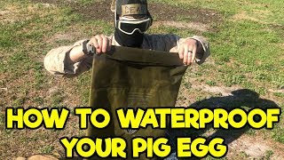 HOW TO WATERPROOF A PIG EGG (RECON TRAINING)