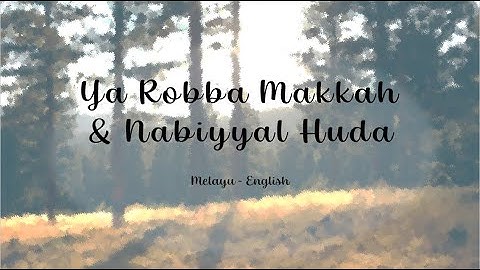 Ya Robba Makkah & Nabiyyal Huda (Lyrics | Eng | Melayu) - Sayyid Husein Haydar Al Haddar