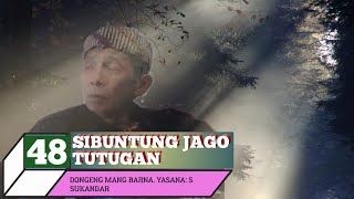 Dongeng Mang Barna. Sibuntung Jago tutugan. eps 48