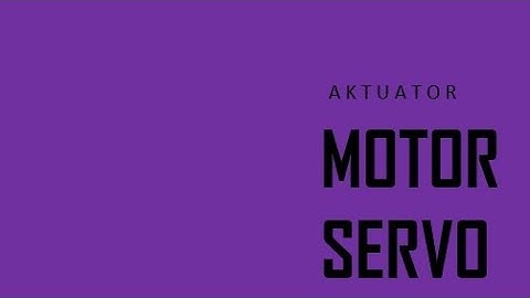 TUGAS SENSOR AKTUATOR | MOTOR SERVO