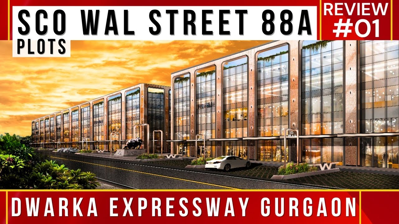SCO Plots Wal Street 88A Sector 88A Dwarka Expressway Gurgaon ☎️ 9810101017