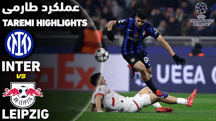 Mehdi Taremi vs RB Leipzig | خلاصه بازی اینتر و لایپزیش و عملکرد طارمی