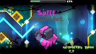 "Split Gauntlet" 100% | Geometry Dash 2.2