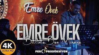 Emre Övek Bitliste Beş Minare (Offical)